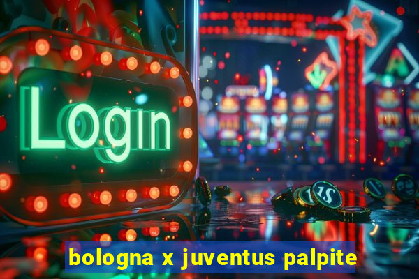 bologna x juventus palpite